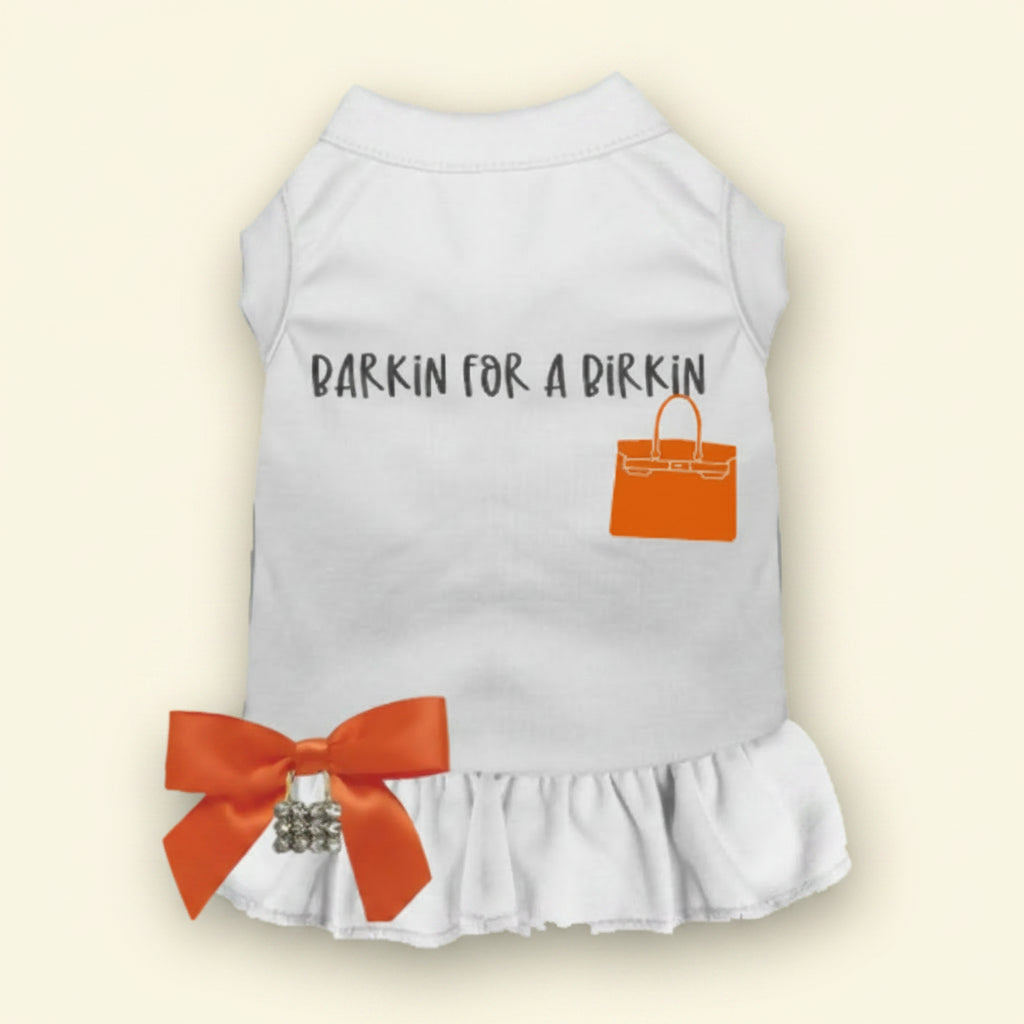 Barkin' for A Birkin- Dog Dress